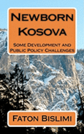 Newborn Kosova: Some Development and Public Policy Challenges 1