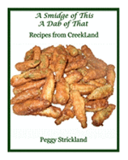 Peggy Strickland - A Smidge of This A Dab of That: Recipes from Creekland, Häftad