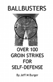 bokomslag Ballbusters: Over 100 Groin Strikes For Self Defense
