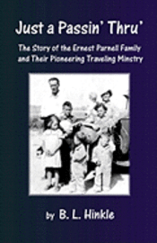 bokomslag Just a Passin' Thru': The Story of the Ernest Parnell Family and Their Pioneering Traveling Ministry