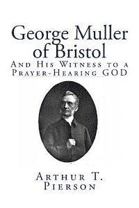 Arthur T. Pierson - George Muller of Bristol: And His Witness to a Prayer-Hearing GOD, Häftad