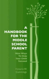 bokomslag A Handbook for the Middle School Parent: Nine ways to Help Your child Succeed