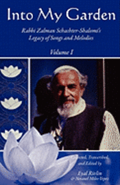 Into My Garden: Rabbi Zalman Schachter-Shalomi's Legacy of Songs and Melodies