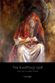 The Knitting God: And The Invisible Thread 1