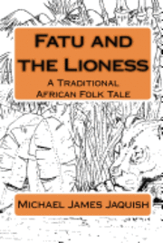 Fatu and the Lioness: A Traditional Africa Folk Tale 1