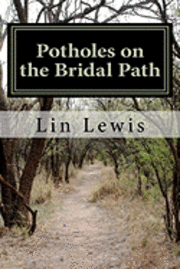 bokomslag Potholes on the Bridal Path: Tales from the Mobile Marriage