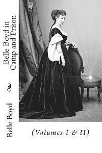 bokomslag Belle Boyd in Camp and Prison: (Volumes I & II)