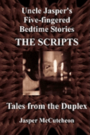 bokomslag Uncle Jasper's Five-fingered Bedtime Stories: The Scripts - Tales from the Duplex