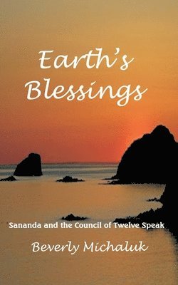 bokomslag Earth's Blessings: Sananda and the Council of Twelve Speak