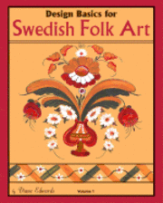 Design Basics for Swedish Folk Art, Volume 1 1