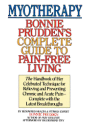 Myotherapy: Bonnie Prudden's Complete Guide to Pain-Free Living 1