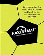 bokomslag Soccer Mat: Development of Key Sports Skills for the Successful Practice of Soccer