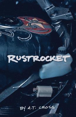 bokomslag Rustrocket: Tales of the fiercely independent motorcycle club.