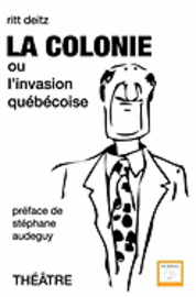 bokomslag La Colonie: ou l'invasion québécoise