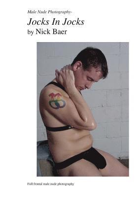 Nick Baer - Male Nude Photography- Jocks In Jocks, Häftad