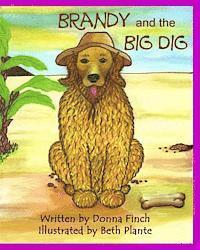 bokomslag Brandy and the Big Dig: Brandy the Golden Retriever: Author's Version