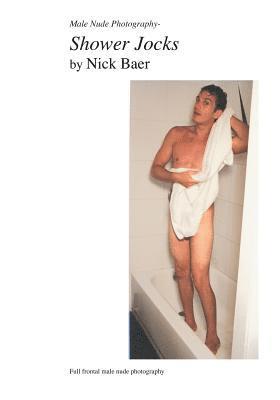 Nick Baer - Male Nude Photography- Shower Jocks, Häftad