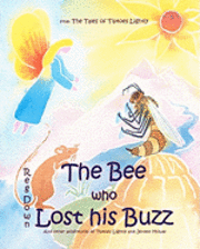 bokomslag The Bee who Lost his Buzz: Adventures of Tiptoes Lightly and Jeremy Mouse