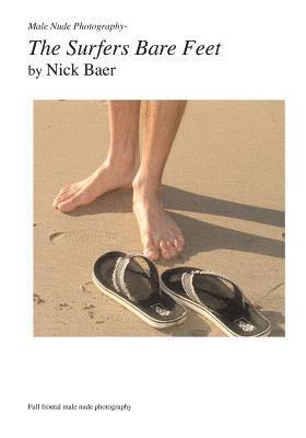 Nick Baer - Male Nude Photography- The Surfer's Bare Fee, Häftad