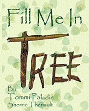 Fill Me In Tree 1