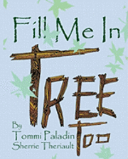 Fill Me In Tree, too 1