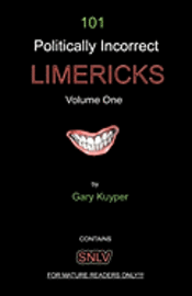 101 Politically Incorrect LIMERICKS: Volume One 1