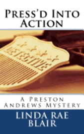 bokomslag Press'd Into Action: A Preston Andrews Mystery