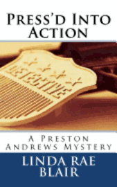 Press'd Into Action: A Preston Andrews Mystery 1