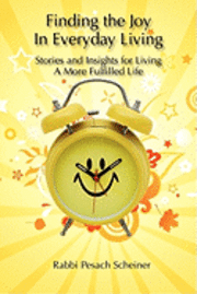 bokomslag Finding the Joy in Everyday Living: Stories and Insights for Living A More Fulfilled Life