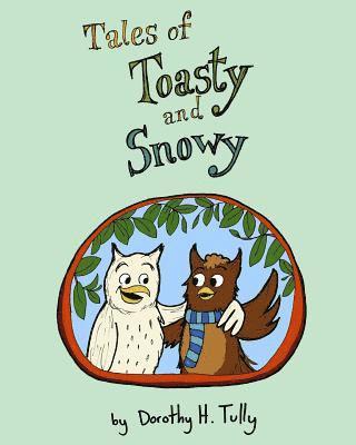 Dorothy Tully - Tales of Toasty and Snowy, Häftad