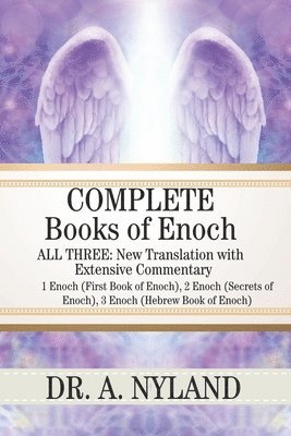 Complete Books of Enoch: 1 Enoch (First Book of Enoch), 2 Enoch (Secrets of Enoch), 3 Enoch (Hebrew Book of Enoch) 1