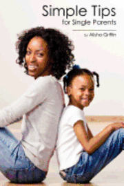 Alisha Griffin - Simple Tips for Single Parents, Häftad