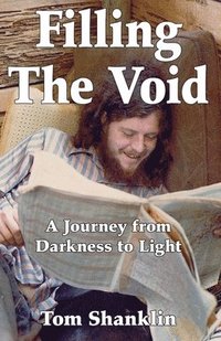 bokomslag Filling the Void: A Journey from Darkness to Light
