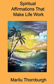 bokomslag Spiritual Affirmations That Make Life Work