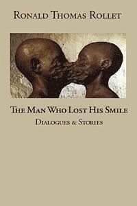 bokomslag The Man Who Lost His Smile: Dialogues and Stories