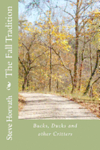 The Fall Tradition: Duck, Bucks and other Critters