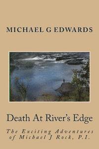 bokomslag Death At River's Edge: The Exciting Adventures of Michael J Rock, P.I.