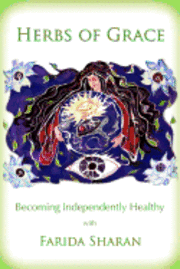 bokomslag Herbs of Grace: Becoming Independently Healthy