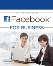 bokomslag The Step by Step Guide to Facebook for Business