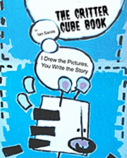 Ian Sands - The Critter Cube Book: I Drew the Pictures, You Write the Story!, Häftad