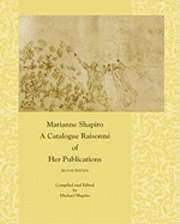 Marianne Shapiro: A Catalogue Raisonné of Her Publications, 2nd Edition 1