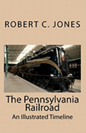bokomslag The Pennsylvania Railroad: An Illustrated Timeline