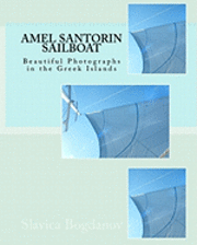 bokomslag Amel Santorin Sailboat: Beautiful Photographs in the Greek Islands