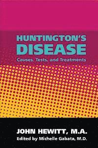 John Hewitt M. a., Michelle Gabata M. D. - Huntington's Disease: Causes, Tests, and Treatments, Häftad. Tillgänglighet: Lägg i varukorg