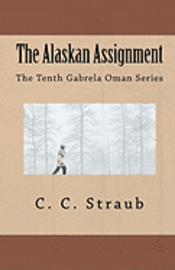 The Alaskan Assignment: The Tenth Gabrela Oman Series 1