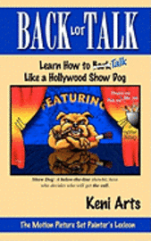 bokomslag Back Lot Talk: Learn How to Talk Like a Hollywood Show Dog