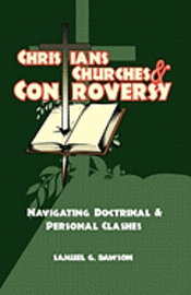 bokomslag Christians, Churches & Controversy: Navigating Doctrinal & Personal Clashes