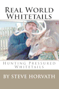 bokomslag Real World Whitetails: Hunting Pressured Deer
