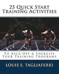 bokomslag 25 Quick Start Training Activities: To Kick-Off & Energize Your Training Programs