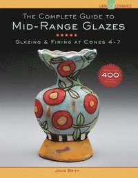 bokomslag Complete guide to mid-range glazes - glazing and firing at cones 4-7